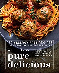 Pure Delicious: 150 Allergy-Free Recipes for Everyday and Entertaining