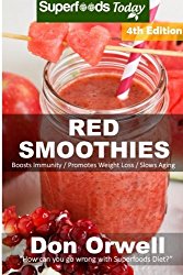 Red Smoothies: Over 65 Blender Recipes, weight loss naturally, green smoothies for weight loss,detox smoothie recipes, sugar detox,detox cleanse … – detox smoothie recipes) (Volume 100)