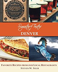 Signature Tastes of Denver: Favorite Recipes of our Local Restaurants