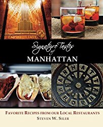 Signature Tastes of Manhattan: Favorite Recipes of our Local Restaurants
