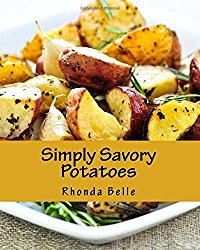 Simply Savory Potatoes: 60 Super #Delish Ways to Cook Spuds