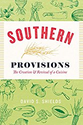 Southern Provisions: The Creation and Revival of a Cuisine