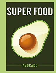 Superfood: Avocado (Superfoods)