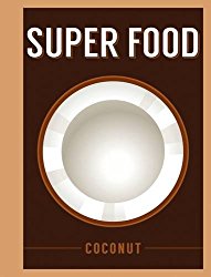 Superfood: Coconut (Superfoods)