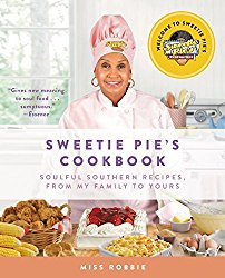 Sweetie Pie’s Cookbook: Soulful Southern Recipes, from My Family to Yours