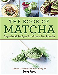 The Book of Matcha: Superfood Recipes for Green Tea Powder