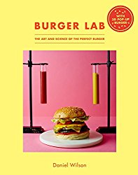 The Burger Lab: The Art and Science of the Perfect Burger