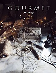 The Gourmet Mag – The Vintage Gold Issue: Winter 2016-2017 (Volume 4)