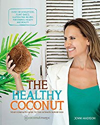 The Healthy Coconut: Your Complete Guide to the Ultimate Superfood (Healthy Living)