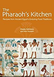 The Pharaoh’s Kitchen: Recipes from Ancient Egypt’s Enduring Food Traditions