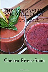 The Raw Dahlia’s Smoothie Feast: 5 Days to Enhance your Health, Energy and Mental Clarity