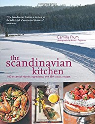 The Scandinavian Kitchen: 100 Essential Nordic Ingredients and 250 Authentic Recipes