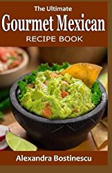 The Ultimate Gourmet Mexican RECIPE BOOK