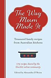 The Way Mum Made It: Treasured Family Recipes from Australian Kitchens