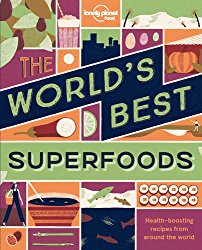The World’s Best Superfoods (Lonely Planet)