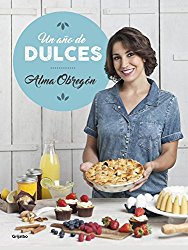 Un año de dulces / A Year in Sweets (Spanish Edition)