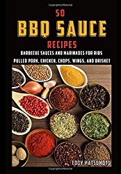 50 BBQ Sauce Recipes (Eddy Matsumoto Best Sellers)