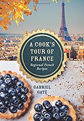 A Cook’s Tour of France: Regional French Recipes