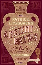 Ancient Brews: Rediscovered and Re-created