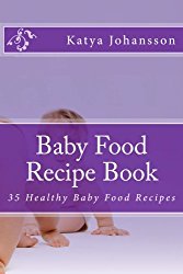 Baby Food Recipe Book: 35 Healthy Baby Food Recipes