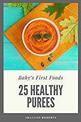 Baby’s First Foods: 25 Healthy Purees