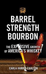 Barrel Strength Bourbon: The Explosive Growth of America’s Whiskey
