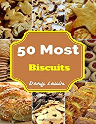 Biscuit Recipe : 50 Delicious of Biscuit Recipe Cookbook