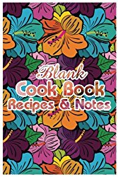 Blank Cookbook Recipes & Notes:(Flower Series): cookbooks, watercolor notebook, notebooks