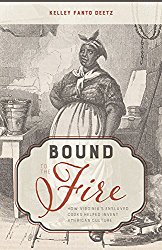 Bound to the Fire: How Virginia’s Enslaved Cooks Helped Invent American Cuisine