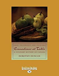 Canadians at Table: Food, Fellowship, and Folklore: A Culinary History of Canada