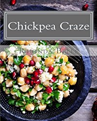 Chickpea Craze: 60 Super #Delish Chickpea Craze