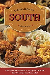 Cooking from The South: The Ultimate Southern Living Cookbook That You Need in Your Life!