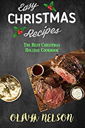 Easy Christmas Recipes: The Best Christmas Holiday Cookbook