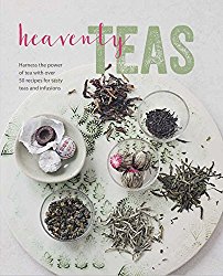 Easy Leaf Tea: Harness the power of tea with over 50 recipes for tasty teas and infusions