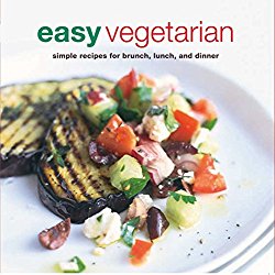 Easy Vegetarian: Simple recipes for brunch, lunch and dinner