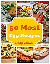 Egg Recipes : 50 Delicious of Egg Recipes