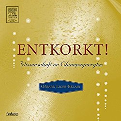 Entkorkt!: Wissenschaft im Champagnerglas (German Edition)