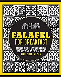 Falafel For Breakfast: Modern Middle Eastern Recipes For Any Time Of The Day From Kepos Street Kitchen