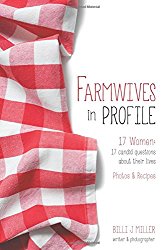 Farmwives in Profile: 17 Women: 17 candid questions about their lives Photos & Recipes