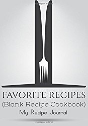 Favorite Recipes: Blank Recipe Cookbook, 7 x 10, 100 Blank Recipe Pages