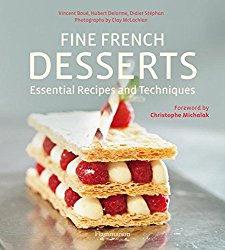 Fine French Desserts: Essential Recipes and Techniques