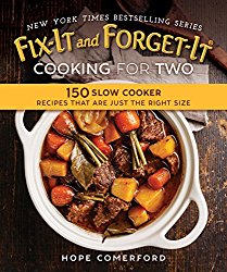 Fix-It and Forget-It Healthy Slow Cooker Cookbook: 150 Whole Food Recipes for Paleo, Vegan, Gluten-Free, and Diabetic-Friendly Diets