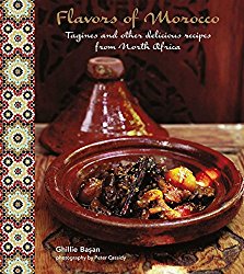 Flavors of Morocco: Tagines and other delicious recipes from North Africa