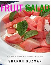 Fruit Salad Recipes : 50 Delicious of Fruit Salad
