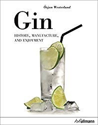 Gin: History, Manufacture, and Enjoyment