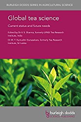 Global tea science: Current Status and Future Needs (Burleigh Dodds Series in Agricultural Science)