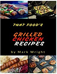Grilled Chicken Recipes : 50 Delicious of Grilled Chicken Cookbook