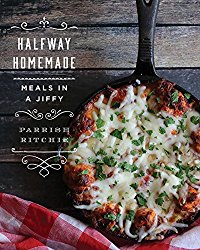 Halfway Homemade: Meals in a Jiffy