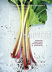 Harvest: Unexpected Projects Using 47 Extraordinary Garden Plants