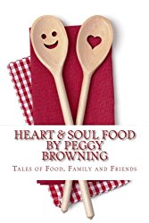 Heart & Soul Food: Tales of Food, Family, and Friends